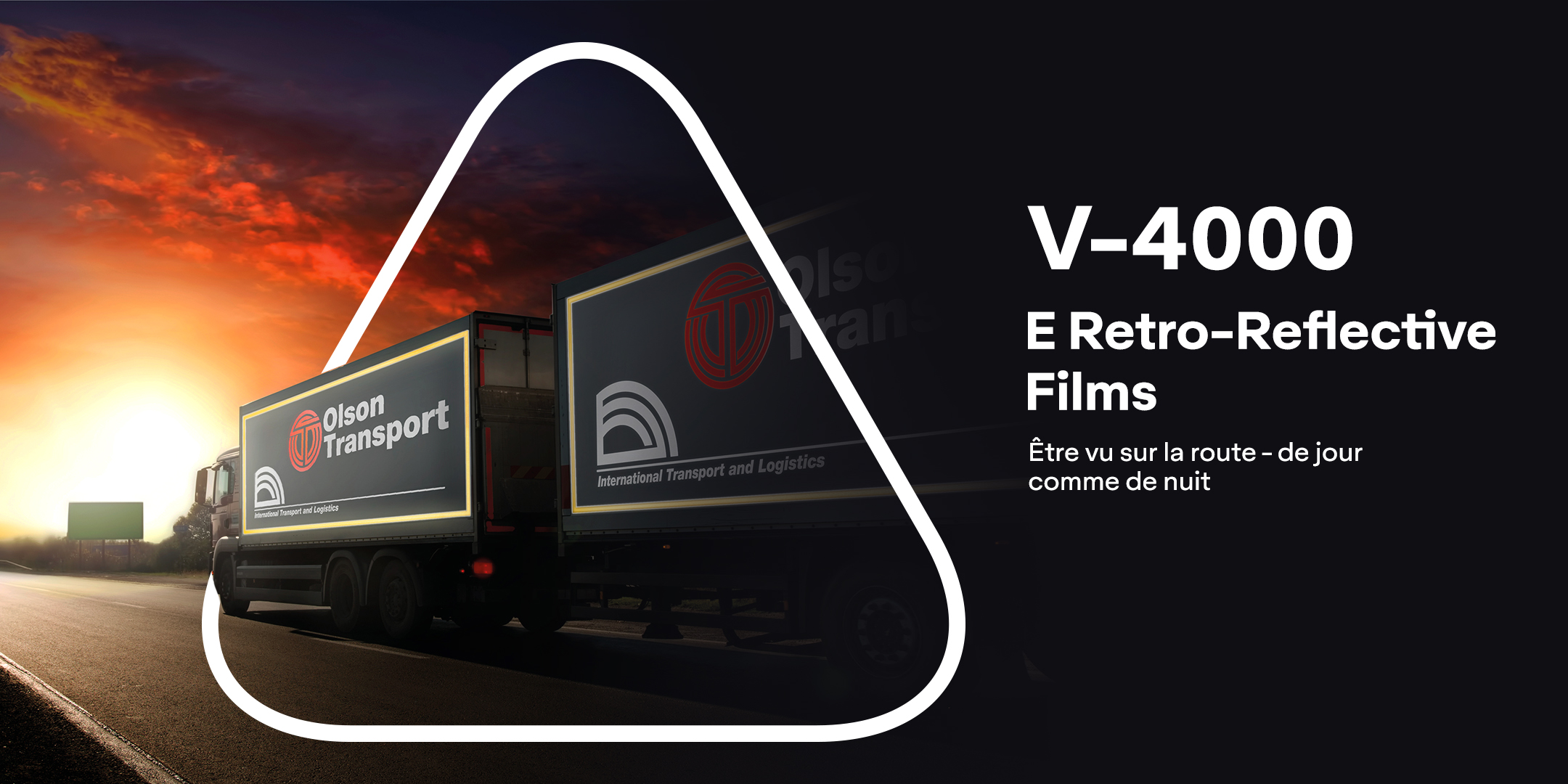 V-4000 E pour une utilisation conforme au règlement ECE104 || Les films réfléchissants aux micro-billes de verre V-4000 et V-4000E renforcent la sécurité des véhicules et mettent en valeur les messages et les logos de la marque, à toute heure du jour et de la nuit